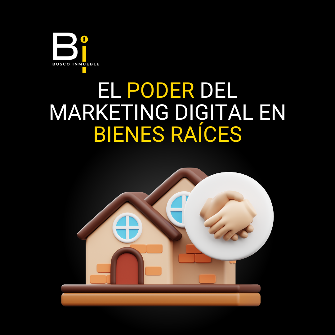El poder del marketing digital en bienes raíces