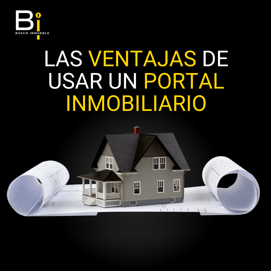 Las ventajas de un portal inmobiliario profesional y por qué Busco Inmueble es tu mejor opción