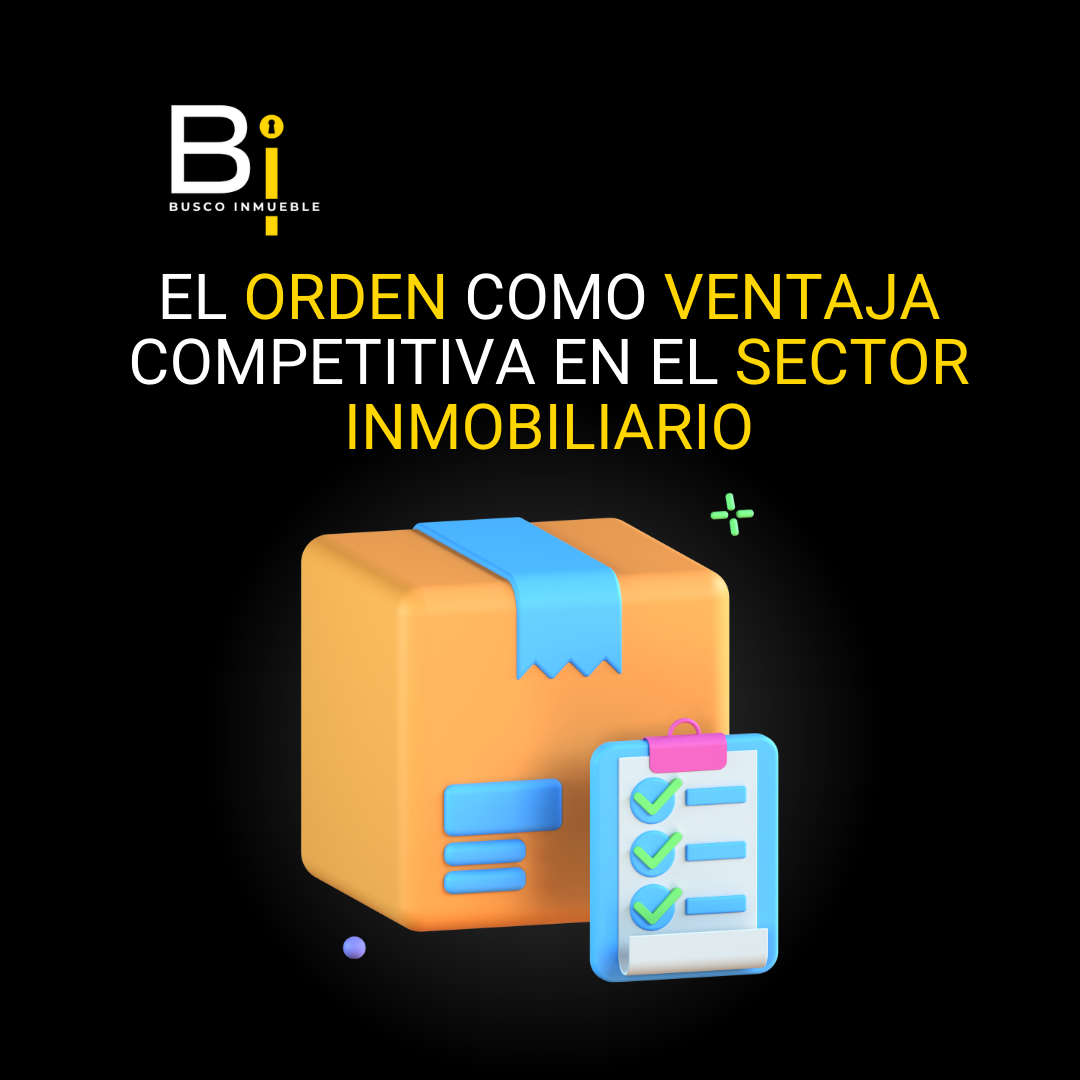 El orden como ventaja competitiva en el sector inmobiliario