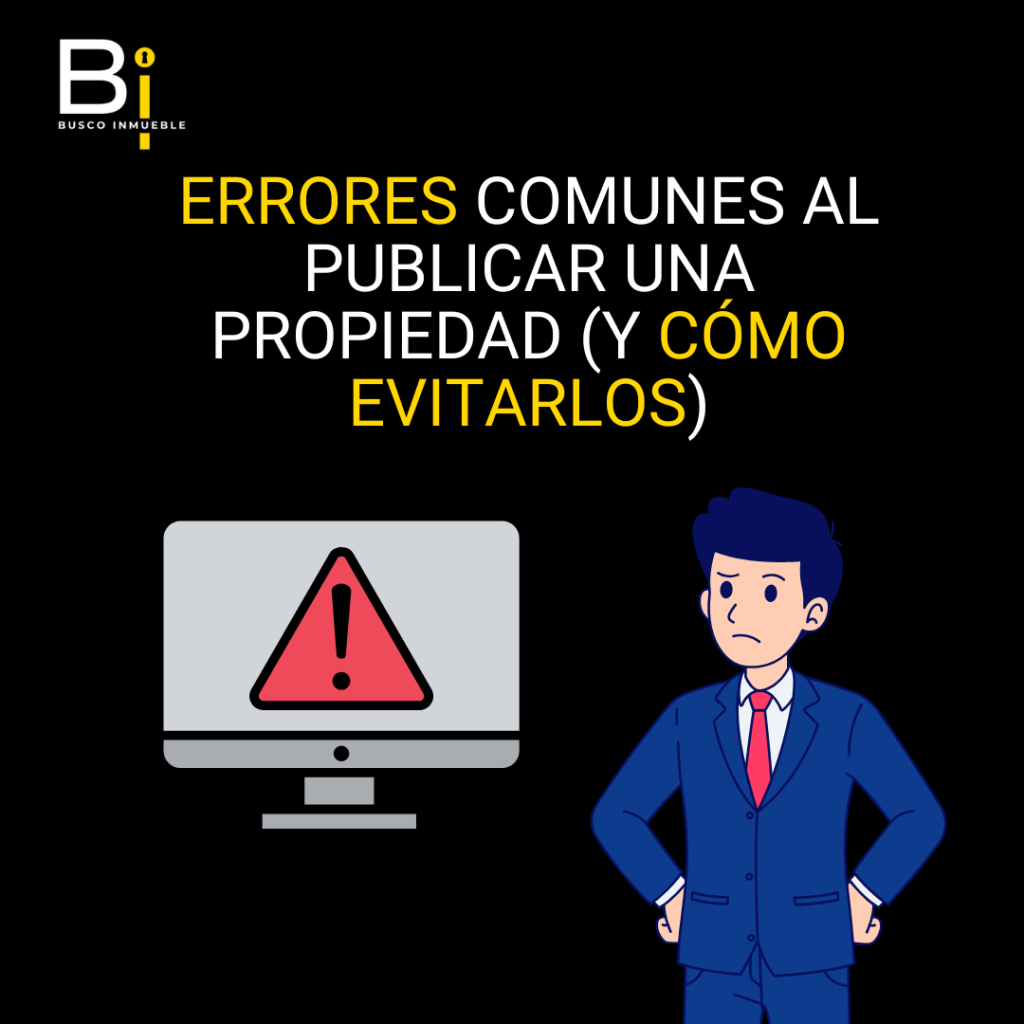 Errores comunes al publicar una propiedad (y cómo evitarlos)